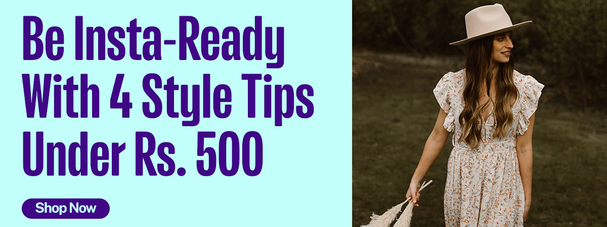 Be Insta-Ready With These 4 Affordable Style Tips Under 500 Rupees