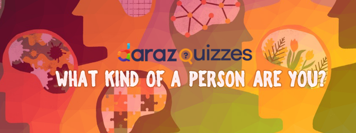 Take the Quiz and We’ll Tell What kind of a person are you?