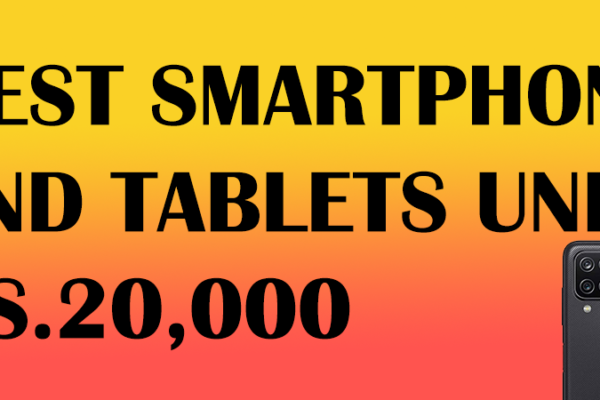 best smartphones and tablets under 20,000