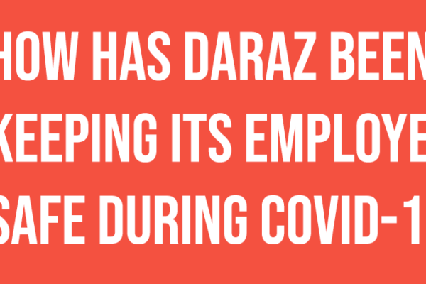 how has daraz been keeping its employees safe during covid