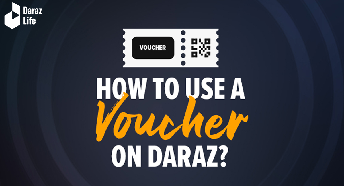How to use a Voucher Code on Daraz? Find out here! Daraz Life