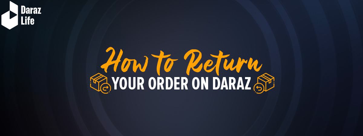 How to Return a Product on Daraz?