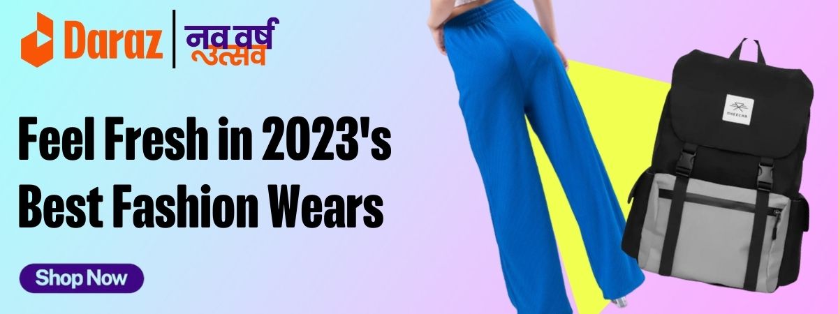 Feel Fresh in 2023’s Best Fashion Wears: Daraz Nawa Barsha Utsav
